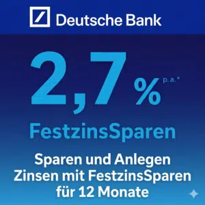 Thumbnail 💸 Deutsche Bank FestzinsSparen: Jetzt 2,70% p.a. Zinsen sichern!