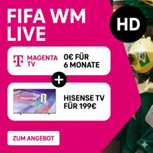 Werbegrafik im magentafarbenen Telekom-Design. Oben links steht in großen weißen Buchstaben „FIFA WM LIVE“, rechts daneben ein schwarzer Kreis mit der Aufschrift „HD“. Mittig sind zwei weiße Infoboxen durch ein schwarzes Plus-Symbol verbunden. In der oberen Box steht neben dem Telekom-Logo „MAGENTA TV 0€ FÜR 6 MONATE“. Die untere Box zeigt einen Hisense-Fernseher sowie den Text „HISENSE TV FÜR 199€“. Unten links ist ein weißer Button mit dem magentafarbenen Text „ZUM ANGEBOT“. Auf der rechten Bildseite sieht man angeschnitten im unscharfen Hintergrund feiernde Fußballfans.