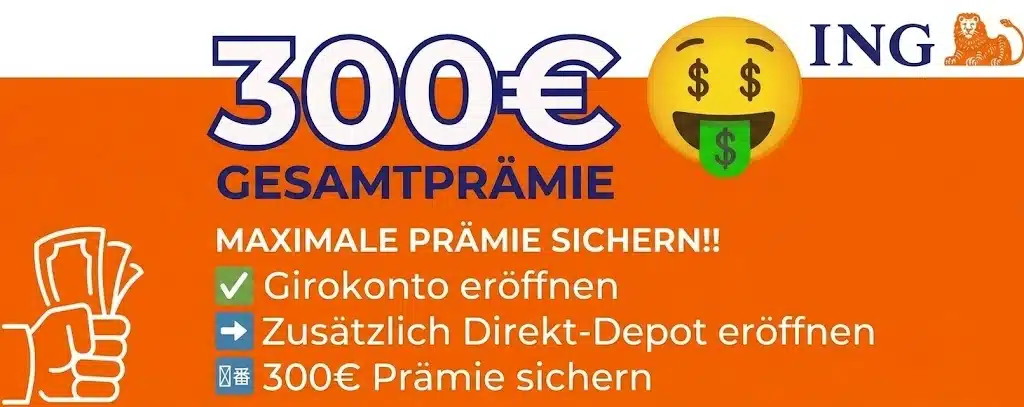 Werbebanner der ING für die Aktion mit 300 Euro Gesamtprämie. Auf orange-weißem Hintergrund ist das ING-Logo und ein Smiley mit Geld-Symbolen zu sehen. Text im Bild: