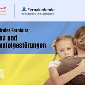 GRATIS Lehrgang "Aktion Frieden: *Kostenfreier Fernkurs* Trauma und Traumfolgestörungen" bis 31.03.22 z. B. für Kindergärtner*innen und Lehrer*innen