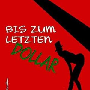 Kindle eBook gratis (statt 2,99€): „Bis zum letzten Dollar“ von Theodor Horschelt