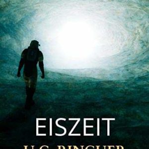 Kindle eBook gratis (statt 3,99€): „Eiszeit“ von U.C. Ringuer