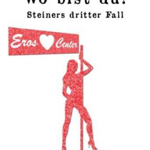 Kindle eBook gratis (statt 5,99€): „Wo bist du?: Steiners dritter Fall (Steiner-Krimi 3)“ von Martin Olden
