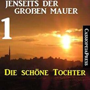 Amazon Kindle (auch ePub) eBook gratis: 3-Teiler: Jenseits der Großen Mauer - Historischer Roman Anno 1644