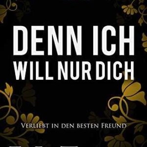 Kindle eBook gratis (statt 9,99€): „Denn ich will nur dich“ von E. L. Todd