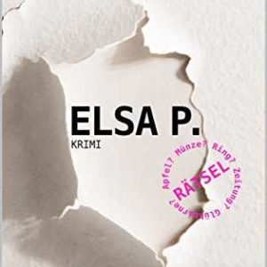 Kindle eBook Krimi gratis (statt 3,99€): „Elsa P.“ von Daniela Schneiderheinze