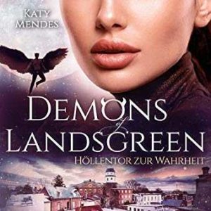 Kindle eBook gratis (statt 3,99€): „Höllentor zur Wahrheit (Demons of Landsgreen 1)“ von Katy Mendes