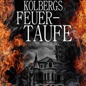 Kindle eBook Krimi/Thriller gratis (statt 4,99€): „Kolbergs Feuertaufe“ von Enno Deix