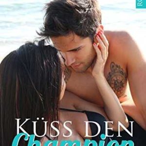 Kindle eBook gratis (statt 3,49€): „Küss den Champion“ von Anni Ninn