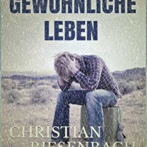 Kindle eBook gratis (statt 2,99€): „Das hundsgewöhnliche Leben“ von Christian Biesenbach
