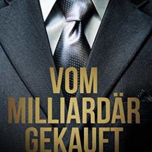 Kindle eBook gratis (statt 2,99€): „Vom Milliardär gekauft“ von Lana Stone