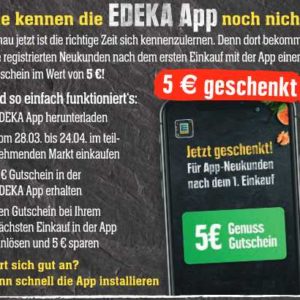 Edeka Südwest + Südbayern - 5€ Gutschein Neukunden Edeka App 28.3.-24.4.