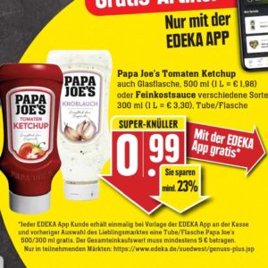 GRATIS "Papa Joe’s Tomaten Ketchup" oder "Feinkostsauce" bei    Edeka-Südwest mit der Edeka Genuss+ App vom 31.05-05.06.21 ab 5€ Einkauf