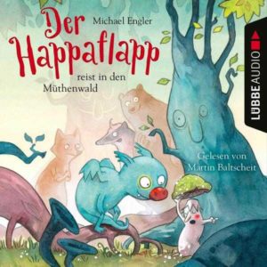 GRATIS "Der Happaflapp reist in den Müthenwald" kostenlos downloaden (Kinder-Hörbuch)