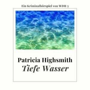 Gratis-Hörspiele: Tiefe Wasser von Patricia Highsmith